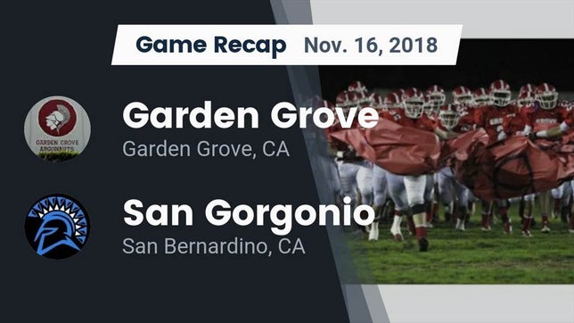 Watch this highlight video of the Garden Grove (CA) football team in its game Recap: Garden Grove  vs. San Gorgonio  2018 on Nov 16, 2018