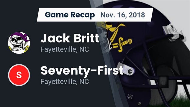 Watch this highlight video of the Jack Britt (Fayetteville, NC) football team in its game Recap: Jack Britt  vs. Seventy-First  2018 on Nov 16, 2018