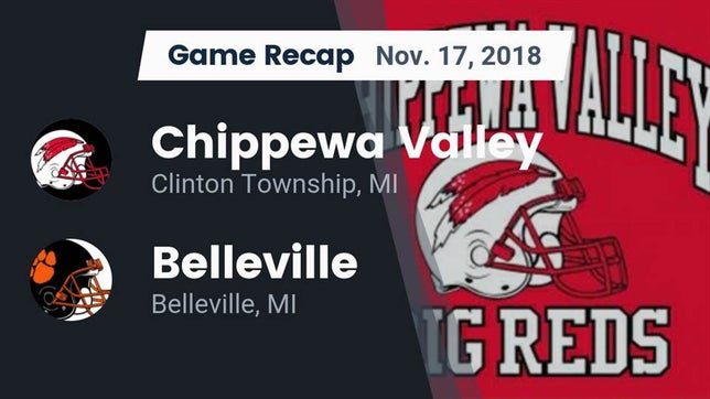 Watch this highlight video of the Chippewa Valley (Clinton Township, MI) football team in its game Recap: Chippewa Valley  vs. Belleville  2018 on Nov 17, 2018