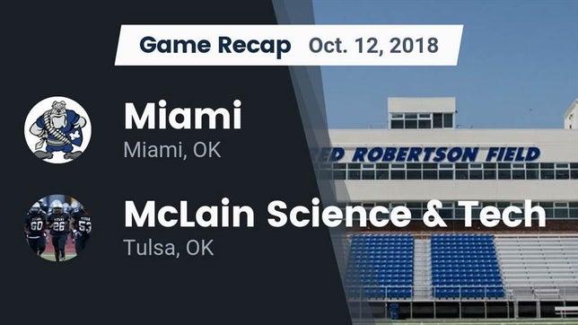 Watch this highlight video of the Miami (OK) football team in its game Recap: Miami  vs. McLain Science & Tech  2018 on Oct 12, 2018