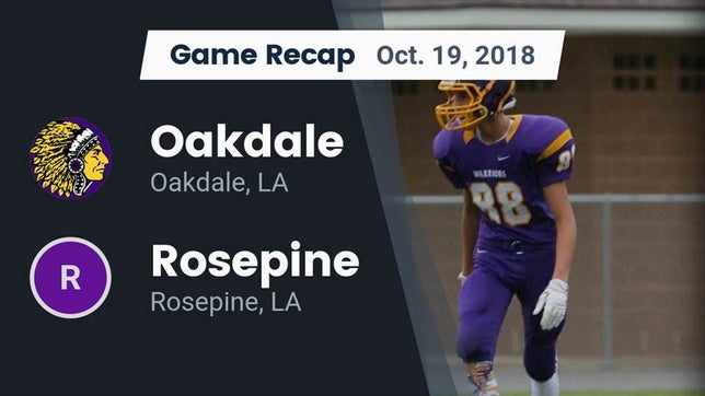 Watch this highlight video of the Oakdale (LA) football team in its game Recap: Oakdale  vs. Rosepine  2018 on Oct 19, 2018