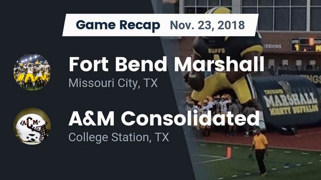 Watch this highlight video of the Fort Bend Marshall (Missouri City, TX) football team in its game Recap: Fort Bend Marshall  vs. A&M Consolidated  2018 on Nov 23, 2018