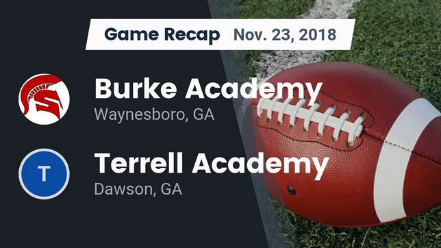 Watch this highlight video of the Edmund Burke Academy (Waynesboro, GA) football team in its game Recap: Burke Academy  vs. Terrell Academy  2018 on Nov 23, 2018