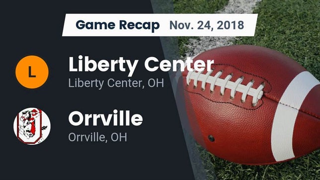 Watch this highlight video of the Liberty Center (OH) football team in its game Recap: Liberty Center  vs. Orrville  2018 on Nov 24, 2018