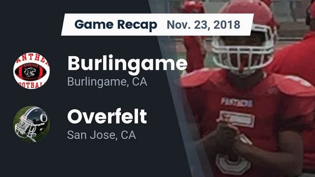Watch this highlight video of the Burlingame (CA) football team in its game Recap: Burlingame  vs. Overfelt  2018 on Nov 23, 2018