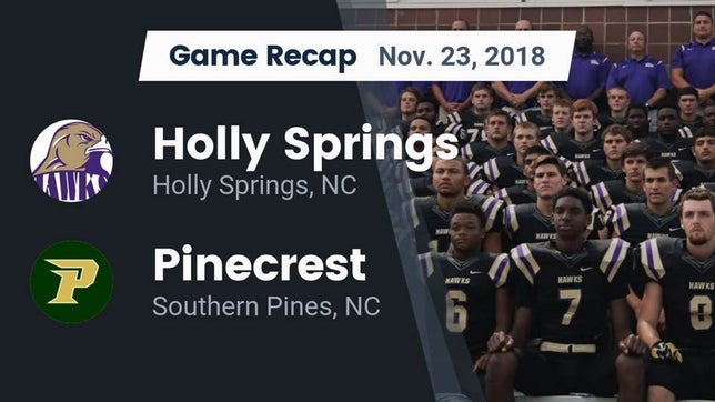 Watch this highlight video of the Holly Springs (NC) football team in its game Recap: Holly Springs  vs. Pinecrest  2018 on Nov 23, 2018