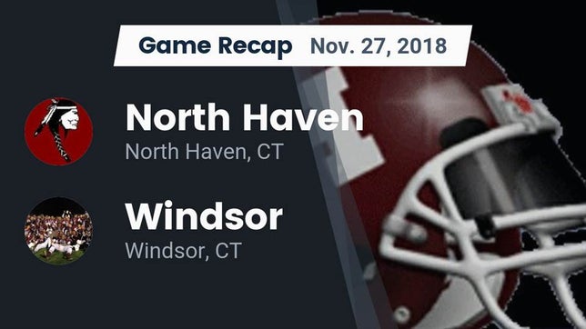 Watch this highlight video of the North Haven (CT) football team in its game Recap: North Haven  vs. Windsor  2018 on Nov 27, 2018