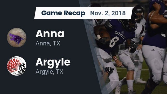 Watch this highlight video of the Anna (TX) football team in its game Recap: Anna  vs. Argyle  2018 on Nov 2, 2018