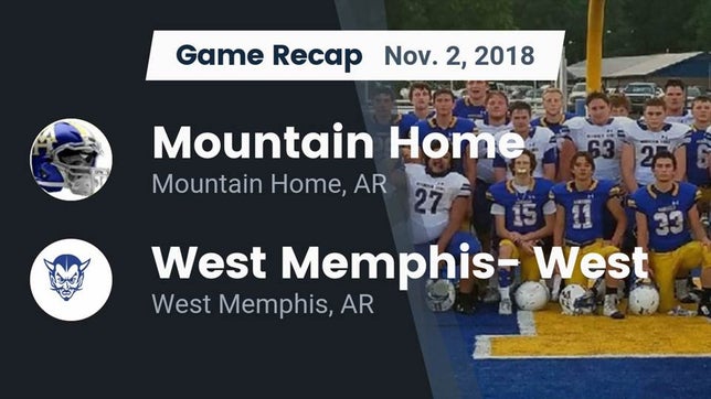 Watch this highlight video of the Mountain Home (AR) football team in its game Recap: Mountain Home  vs. West Memphis- West 2018 on Nov 1, 2018