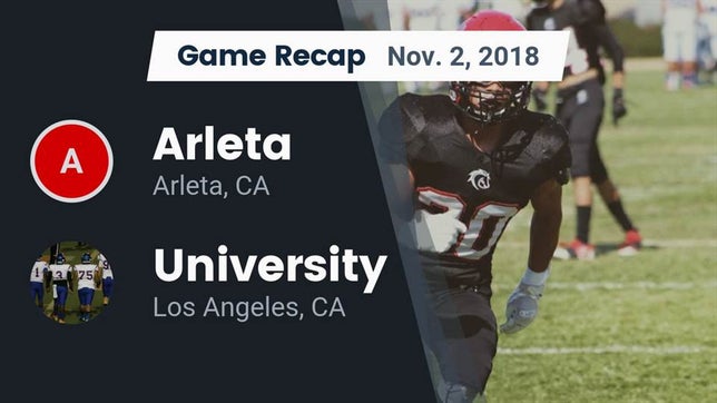 Watch this highlight video of the Arleta (CA) football team in its game Recap: Arleta  vs. University  2018 on Nov 2, 2018