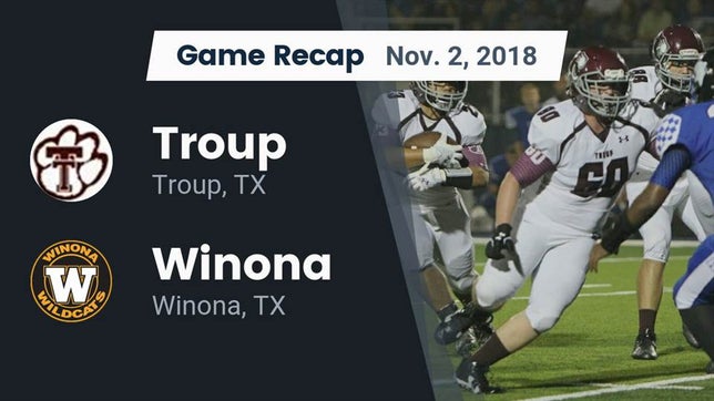 Watch this highlight video of the Troup (TX) football team in its game Recap: Troup  vs. Winona  2018 on Nov 2, 2018