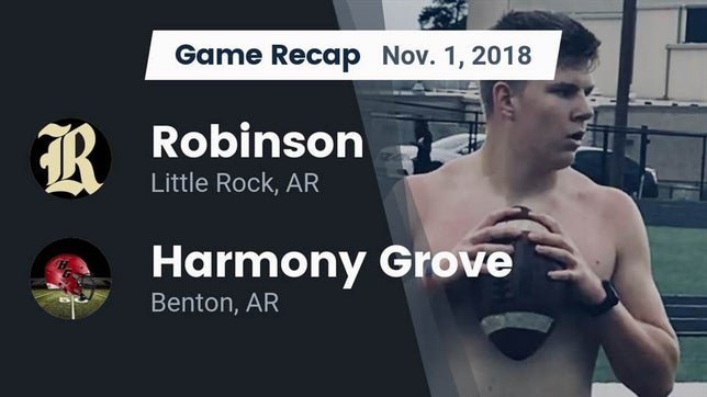 Watch this highlight video of the Robinson (Little Rock, AR) football team in its game Recap: Robinson  vs. Harmony Grove  2018 on Nov 1, 2018