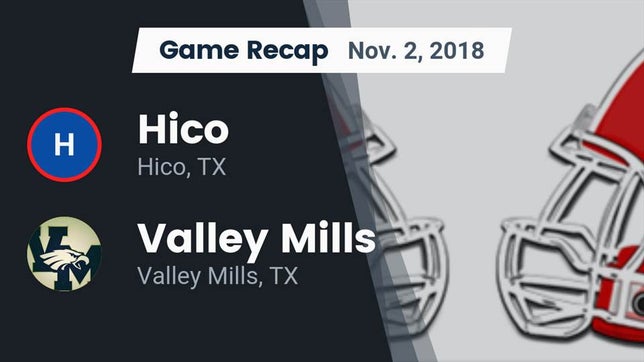 Watch this highlight video of the Hico (TX) football team in its game Recap: Hico  vs. Valley Mills  2018 on Nov 2, 2018