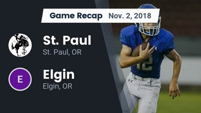 Watch this highlight video of the St. Paul (OR) football team in its game Recap: St. Paul  vs. Elgin  2018 on Nov 2, 2018