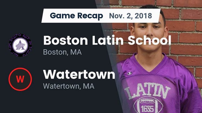 Watch this highlight video of the Boston Latin (Boston, MA) football team in its game Recap: Boston Latin School vs. Watertown  2018 on Nov 2, 2018