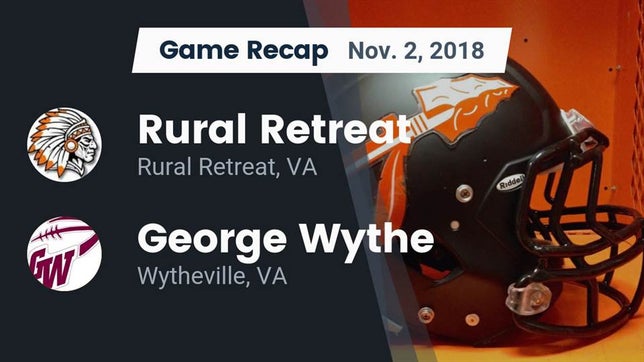 Watch this highlight video of the Rural Retreat (VA) football team in its game Recap: Rural Retreat  vs. George Wythe  2018 on Nov 2, 2018