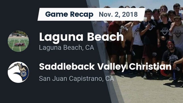 Watch this highlight video of the Laguna Beach (CA) football team in its game Recap: Laguna Beach  vs. Saddleback Valley Christian  2018 on Nov 2, 2018