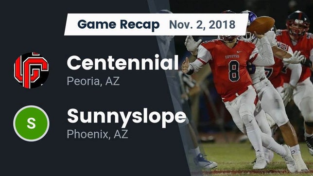 Watch this highlight video of the Centennial (Peoria, AZ) football team in its game Recap: Centennial  vs. Sunnyslope  2018 on Nov 2, 2018