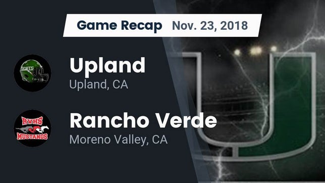 Watch this highlight video of the Upland (CA) football team in its game Recap: Upland  vs. Rancho Verde  2018 on Nov 24, 2018