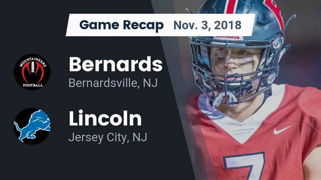 Watch this highlight video of the Bernards (Bernardsville, NJ) football team in its game Recap: Bernards  vs. Lincoln  2018 on Nov 3, 2018