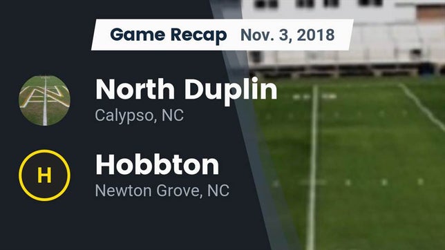 Watch this highlight video of the North Duplin (Calypso, NC) football team in its game Recap: North Duplin  vs. Hobbton  2018 on Nov 3, 2018