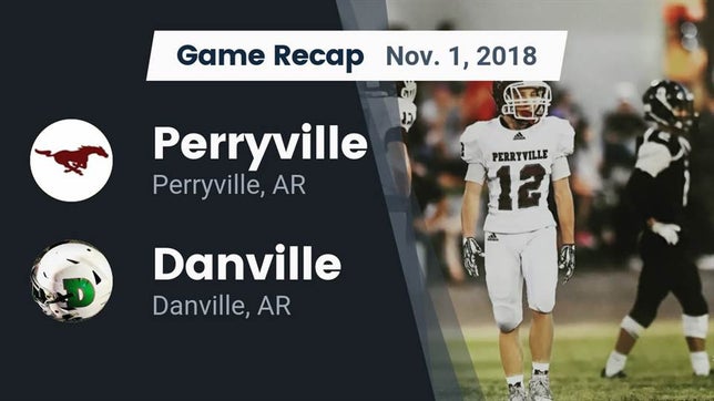 Watch this highlight video of the Perryville (AR) football team in its game Recap: Perryville  vs. Danville  2018 on Nov 1, 2018