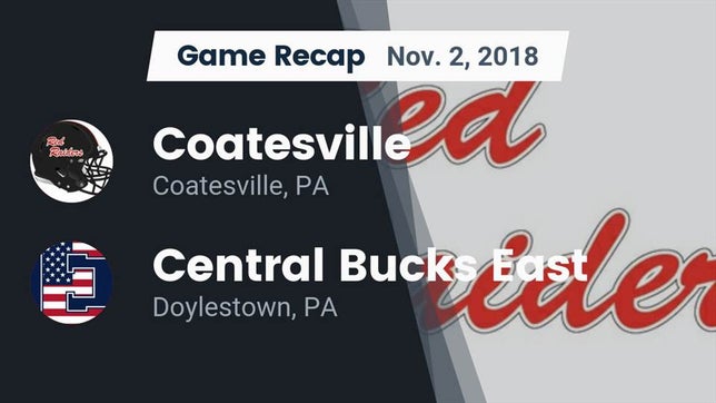 Watch this highlight video of the Coatesville (PA) football team in its game Recap: Coatesville  vs. Central Bucks East  2018 on Nov 2, 2018