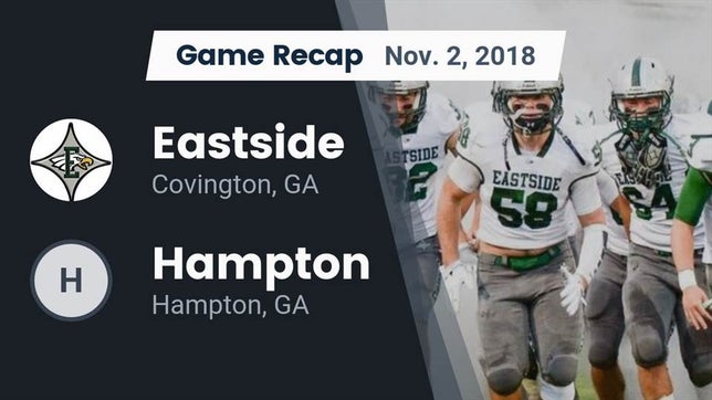 Watch this highlight video of the Eastside (Covington, GA) football team in its game Recap: Eastside  vs. Hampton  2018 on Nov 2, 2018