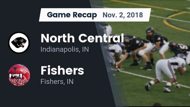 Watch this highlight video of the North Central (Indianapolis, IN) football team in its game Recap: North Central  vs. Fishers  2018 on Nov 2, 2018