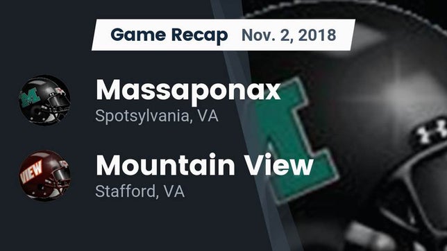 Watch this highlight video of the Massaponax (Spotsylvania, VA) football team in its game Recap: Massaponax  vs. Mountain View  2018 on Nov 2, 2018