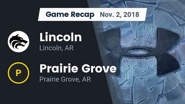 Watch this highlight video of the Lincoln (AR) football team in its game Recap: Lincoln  vs. Prairie Grove  2018 on Nov 2, 2018
