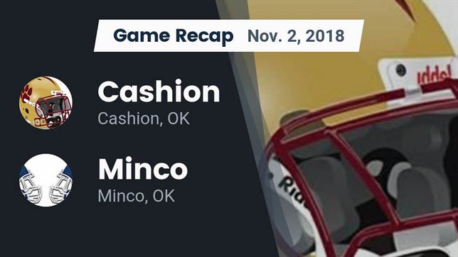 Watch this highlight video of the Cashion (OK) football team in its game Recap: Cashion  vs. Minco  2018 on Nov 2, 2018