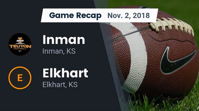 Watch this highlight video of the Inman (KS) football team in its game Recap: Inman  vs. Elkhart  2018 on Nov 2, 2018