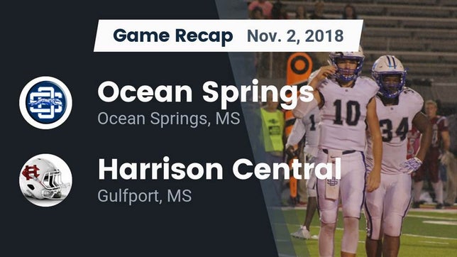 Watch this highlight video of the Ocean Springs (MS) football team in its game Recap: Ocean Springs  vs. Harrison Central  2018 on Nov 2, 2018