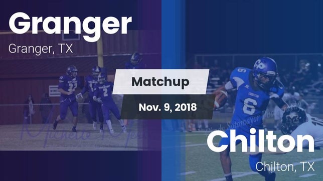 Watch this highlight video of the Granger (TX) football team in its game Matchup: Granger  vs. Chilton  2018 on Nov 9, 2018