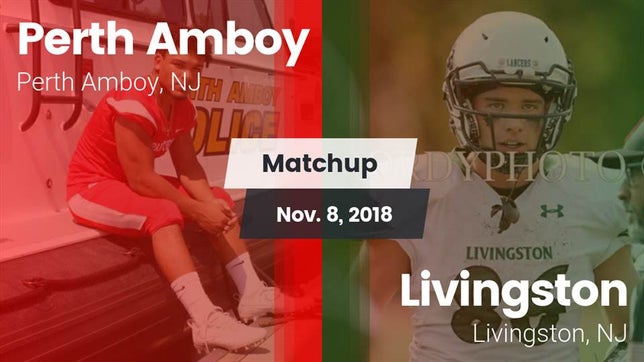 Watch this highlight video of the Perth Amboy (NJ) football team in its game Matchup: Perth Amboy vs. Livingston  2018 on Nov 8, 2018