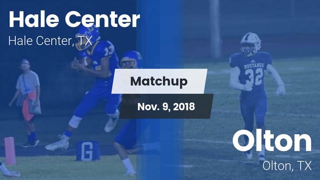 Watch this highlight video of the Hale Center (TX) football team in its game Matchup: Hale Center High vs. Olton  2018 on Nov 9, 2018