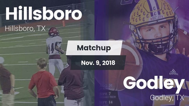 Watch this highlight video of the Hillsboro (TX) football team in its game Matchup: Hillsboro High vs. Godley  2018 on Nov 9, 2018
