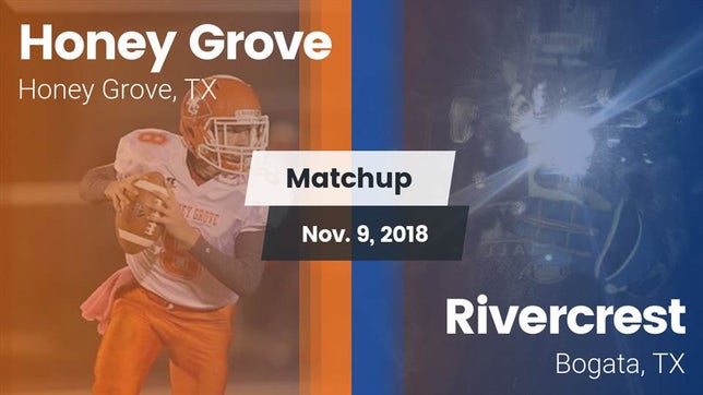 Watch this highlight video of the Honey Grove (TX) football team in its game Matchup: Honey Grove High vs. Rivercrest  2018 on Nov 9, 2018