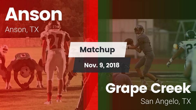 Watch this highlight video of the Anson (TX) football team in its game Matchup: Anson vs. Grape Creek  2018 on Nov 9, 2018