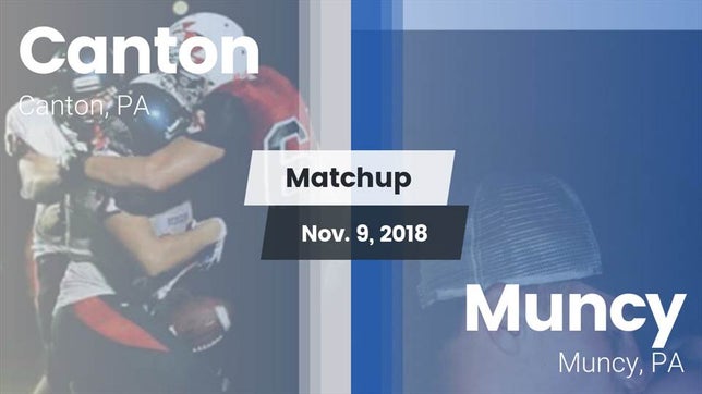 Watch this highlight video of the Canton (PA) football team in its game Matchup: Canton vs. Muncy  2018 on Nov 10, 2018