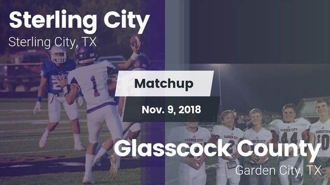 Watch this highlight video of the Sterling City (TX) football team in its game Matchup: Sterling City vs. Glasscock County  2018 on Nov 9, 2018