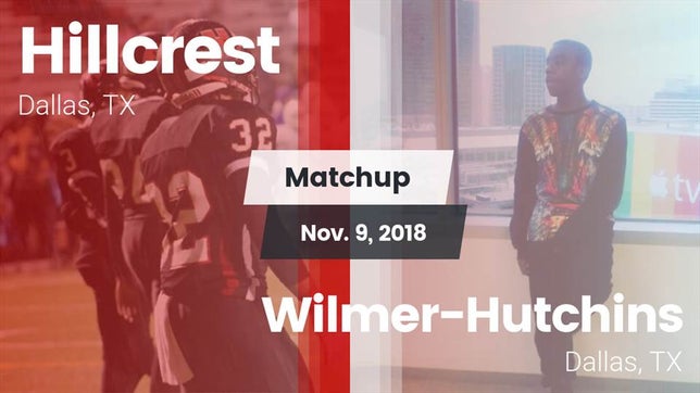 Watch this highlight video of the Hillcrest (Dallas, TX) football team in its game Matchup: Hillcrest vs. Wilmer-Hutchins  2018 on Nov 8, 2018