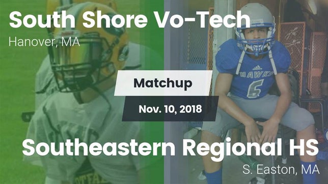 Watch this highlight video of the South Shore Vo-Tech (Hanover, MA) football team in its game Matchup: South Shore Vo-Tech vs. Southeastern Regional HS 2018 on Nov 10, 2018