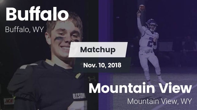 Watch this highlight video of the Buffalo (WY) football team in its game Matchup: Buffalo  vs. Mountain View  2018 on Nov 10, 2018