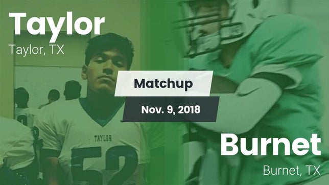 Watch this highlight video of the Taylor (TX) football team in its game Matchup: Taylor  vs. Burnet  2018 on Nov 9, 2018