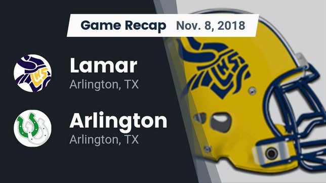 Watch this highlight video of the Lamar (Arlington, TX) football team in its game Recap: Lamar  vs. Arlington  2018 on Nov 8, 2018