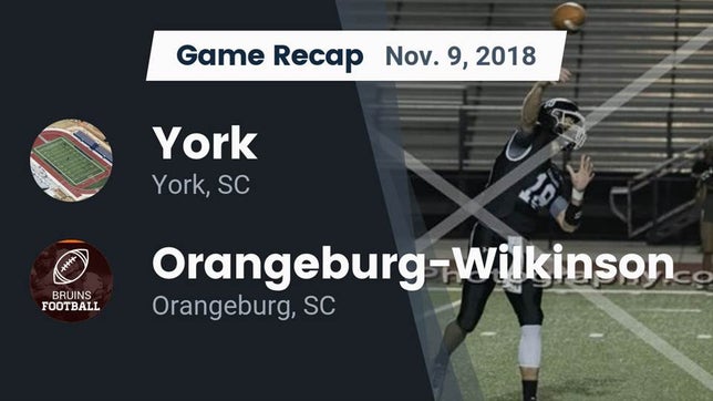 Watch this highlight video of the York (SC) football team in its game Recap: York  vs. Orangeburg-Wilkinson  2018 on Nov 8, 2018