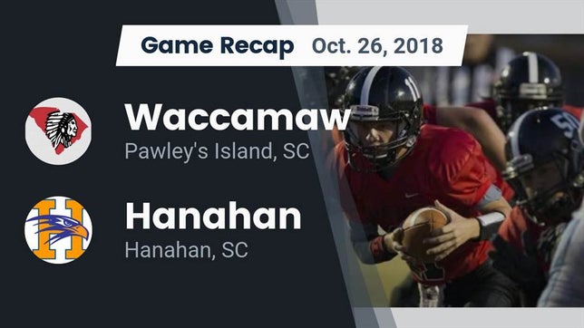 Watch this highlight video of the Waccamaw (Pawley's Island, SC) football team in its game Recap: Waccamaw  vs. Hanahan  2018 on Oct 26, 2018