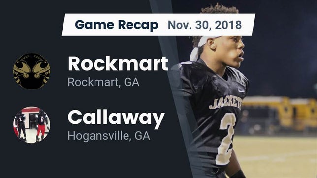 Watch this highlight video of the Rockmart (GA) football team in its game Recap: Rockmart  vs. Callaway  2018 on Nov 30, 2018
